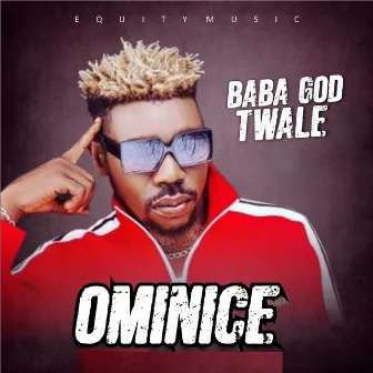 Baba God Twale by Ominice