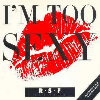 I'm Too Sexy by Right Said Fred