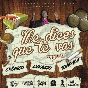 Me Dices Que Te Vas by Crónico