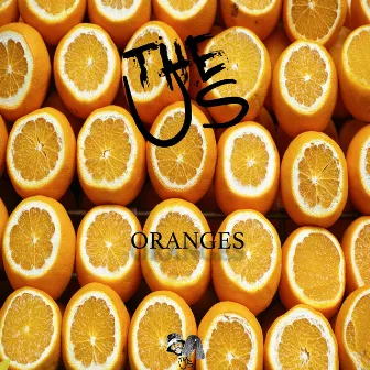 Oranges by The Us