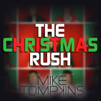 The Christmas Rush - Single by Mike Tompkins