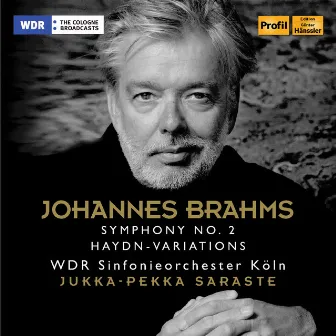 Brahms: Symphony No. 2 & Haydn Variations by Jukka-Pekka Saraste