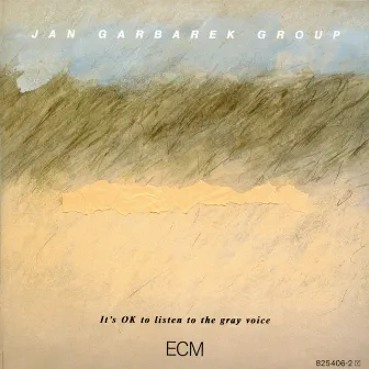 It's OK To Listen To The Gray Voice by Jan Garbarek Group