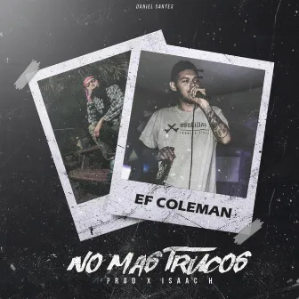 No Mas Trucos by Ef Coleman