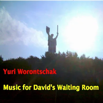 Music for David's Waiting Room by Yuri Worontschak