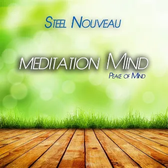 Meditation Mind - Peace of Mind by Steel Nouveau