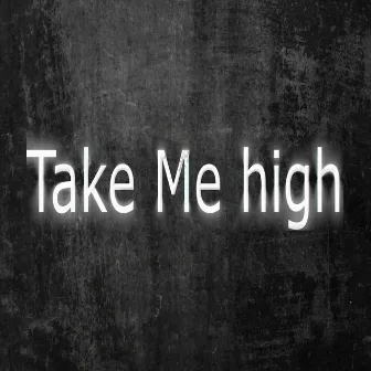 Take Me High by BigB