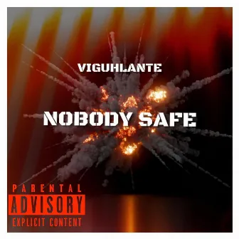 Nobody Safe by ViguhLante