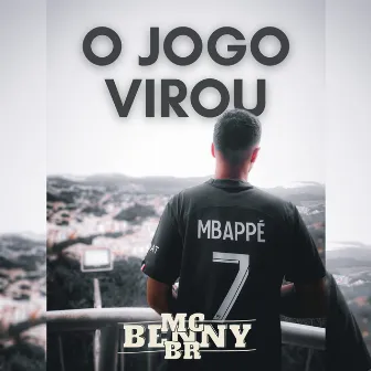 O Jogo Virou by Mc Benny Br