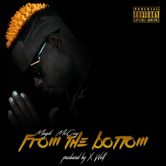 From The Bottom by Magik McCoy