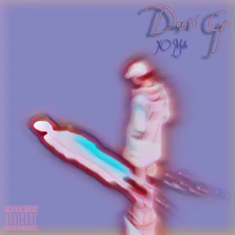 Don't Go by XO Mello