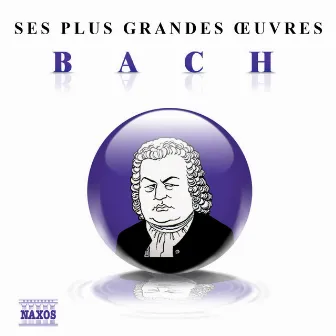 Bach: Ses plus grandes œuvres by Jaroslav Dvořák