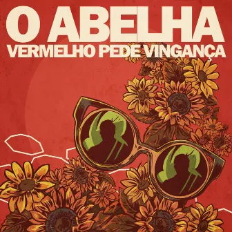 Vermelho Pede Vingança by O Abelha