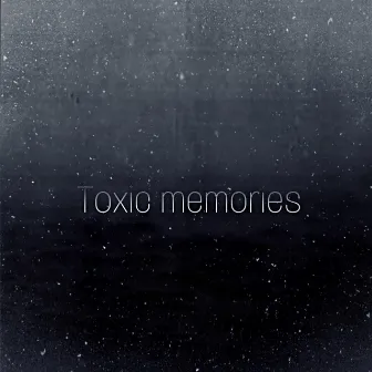 Toxic Memories by EddyE