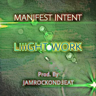 LiiiGHT WORK by Manifest Intent