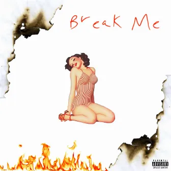 Break Me by 