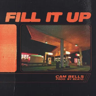 Fill It Up by Cam Bells