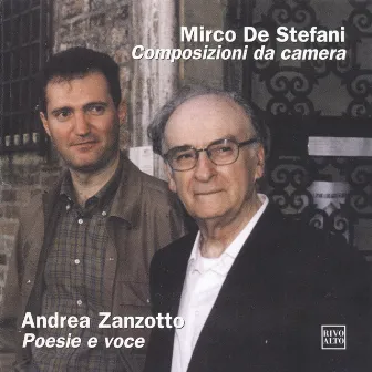 Mirco De Stefani composizioni da camera, Andrea Zanzotto poesia e voce by Mirco De Stefani