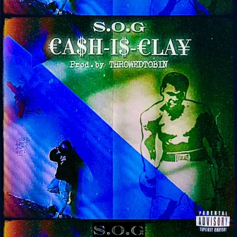 Ca$h Is Clay by S.O.G