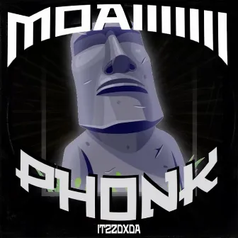 MOAIIIIIII Phonk by IT2ZDXDA²