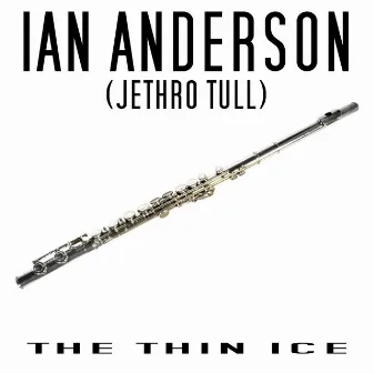 The Thin Ice by Ian Anderson