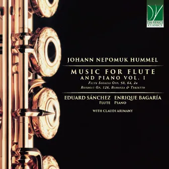 Johann Nepomuk Hummel: Music for Flute and Piano, Vol. 1 (Flute Sonatas Opp. 50, 64 & 2a - Rondeau Op. 126, Romanza & Terzetto) by Eduard Sánchez