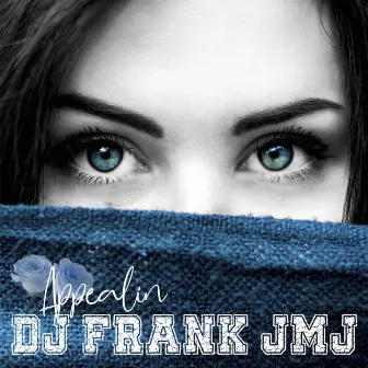 Appealin by Dj Frank JMJ