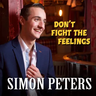 Don't Fight The Feelings by Simon Peters