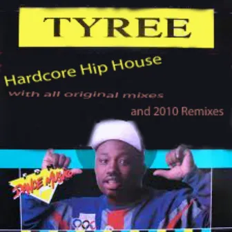 Hardcore Hip House by Tyree