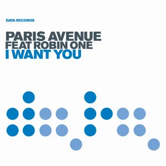 I Want You (Remixes) (feat. Robin One) by Paris Avenue