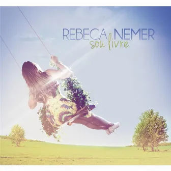 Sou Livre by Rebeca Nemer