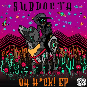 OH H*CK! EP by SubDocta