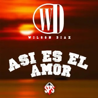 Así Es el Amor by Wilson Diaz