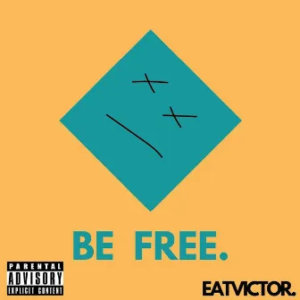 BE FREE. by Eatvictor.