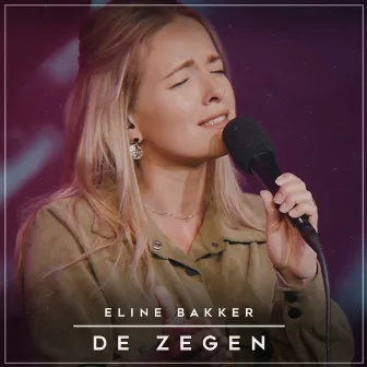 De Zegen (Live) by Eline Bakker