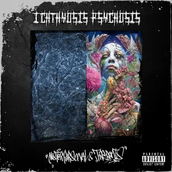 Ichthyosis Psychosis by TReBeats