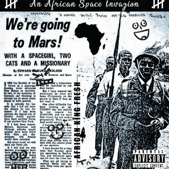 An African Space Invazion by African King Fre$h