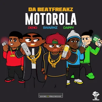 Motorola (feat. Swarmz, Deno & Dappy) by Da Beatfreakz