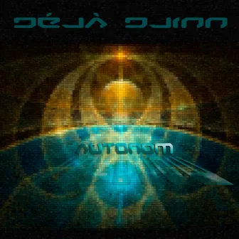 Autonom by Déjà Djinn