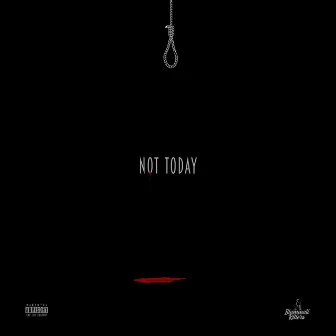 Not Today by Blvkstn