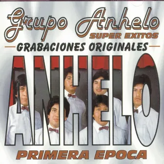 Super Exitos (Primera Epoca) by Grupo Anhelo