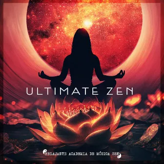 Ultimate Zen by Relajante Academia de Música Zen