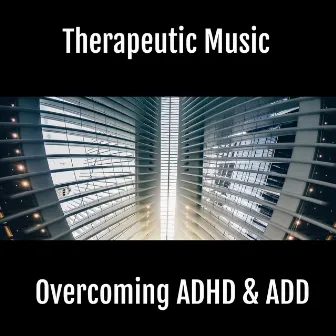 Overcoming Adhd and Add (Binaural Beats - Therapeutic Music) by Ingmarlo