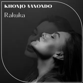 Khonjo Aanondo by Rakuka