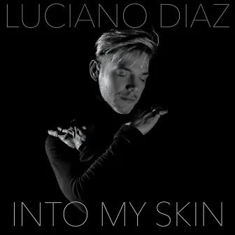 Into my Skin by Luciano Diaz