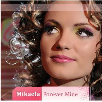 Forever Mine by Mikaela