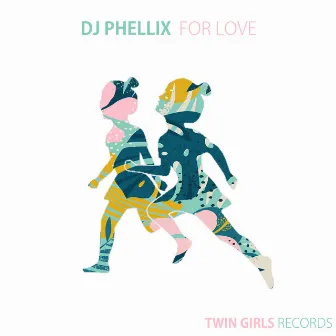 For Love by DJ Phellix