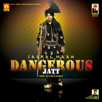 Dangerous Jatt by Jaspal Maan