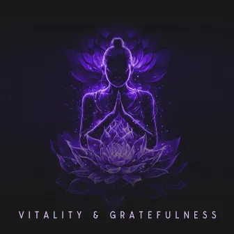 Vitality & Gratefulness: 432 Hz Healing and Inspiring Music for Positive Yoga Practice by Inspiring Yoga Collection