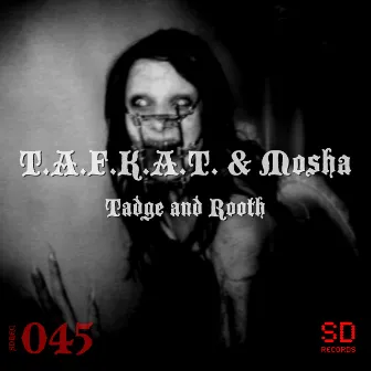 Tadge and Rooth by T.a.F.K.a.T. & Mosha